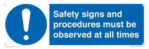 Safety signs and procedures must be observed at all times